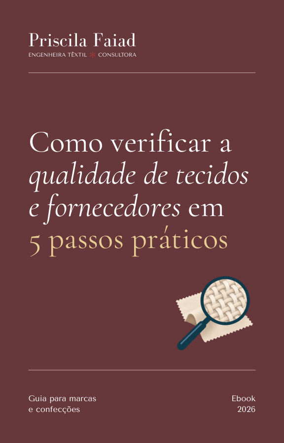 Capa do ebook Como verificar a qualidade de tecidos e fornecedores em 5 passos práticos, por Priscila Faiad